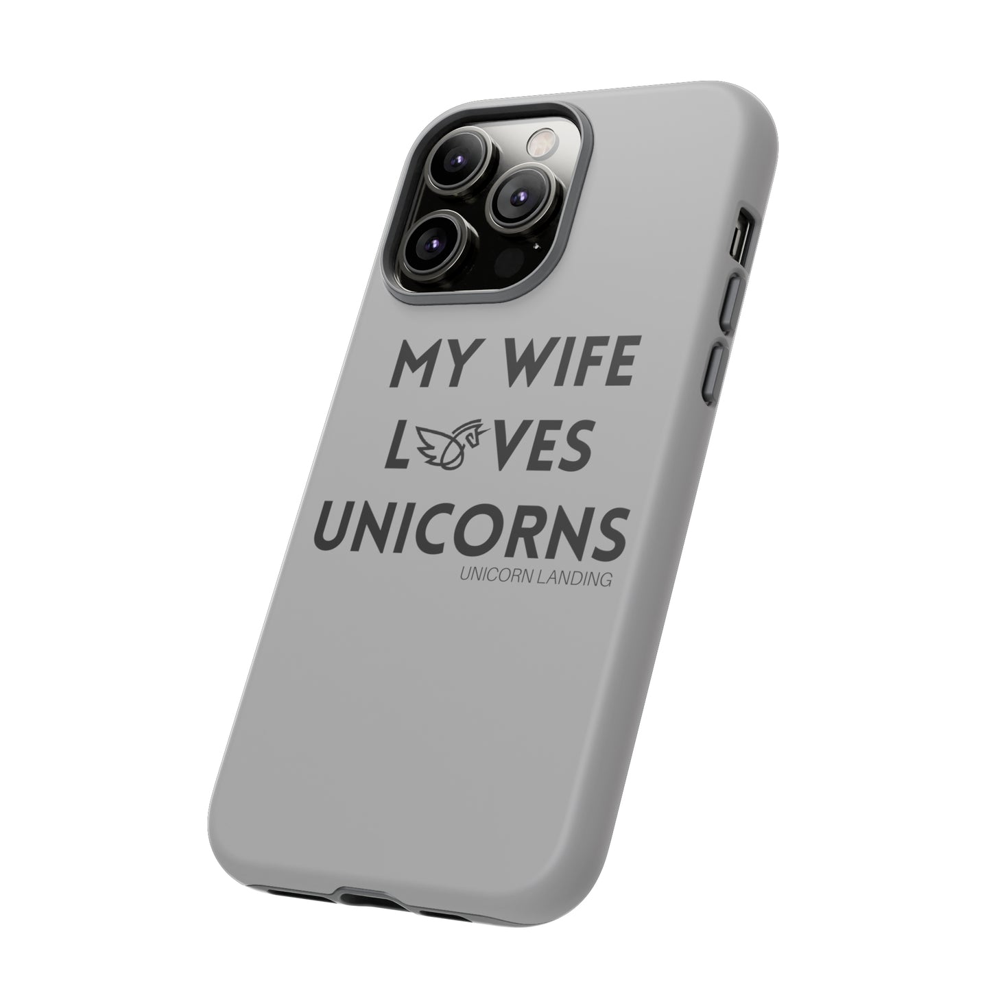 My Wife Loves Unicorns Phone Case