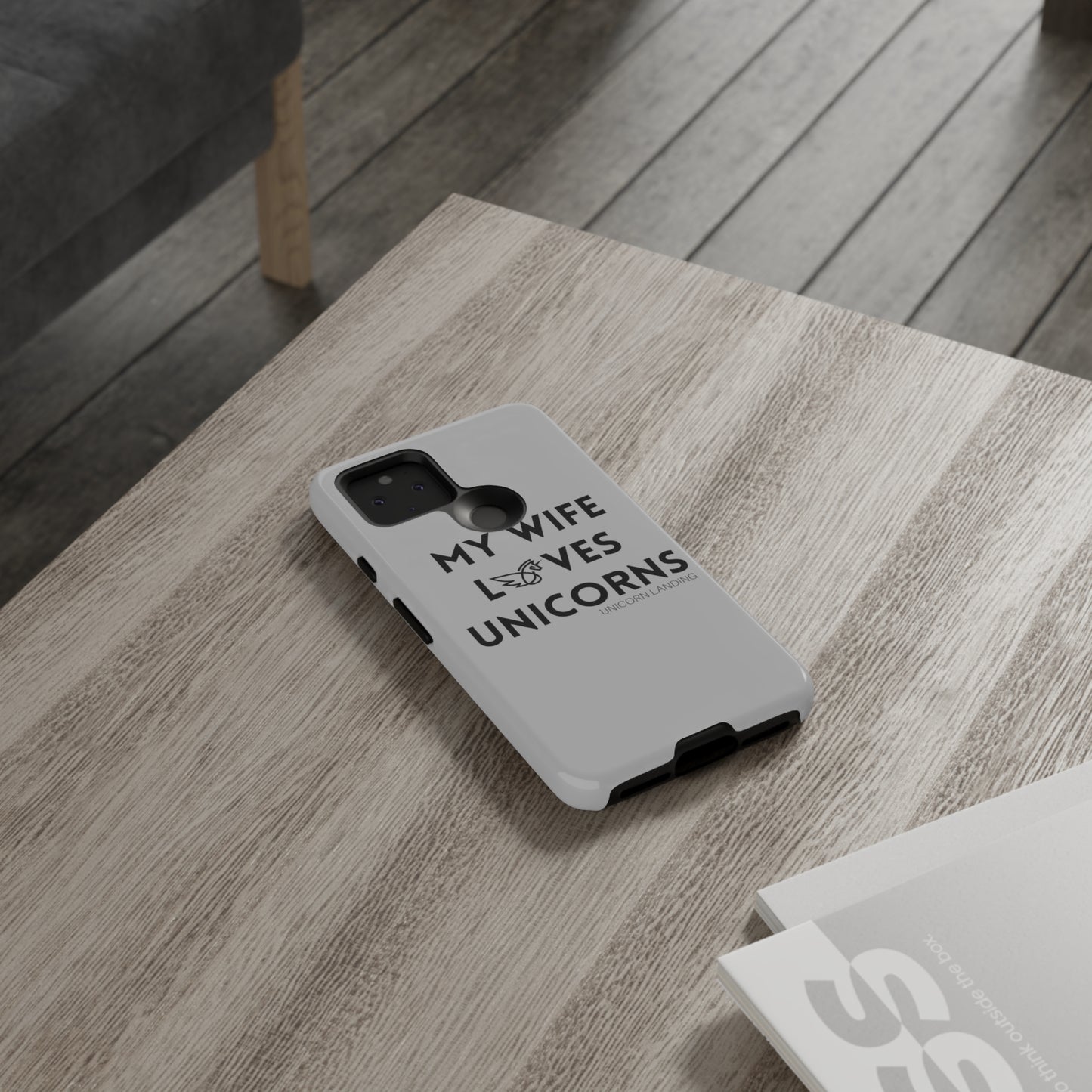 My Wife Loves Unicorns Phone Case
