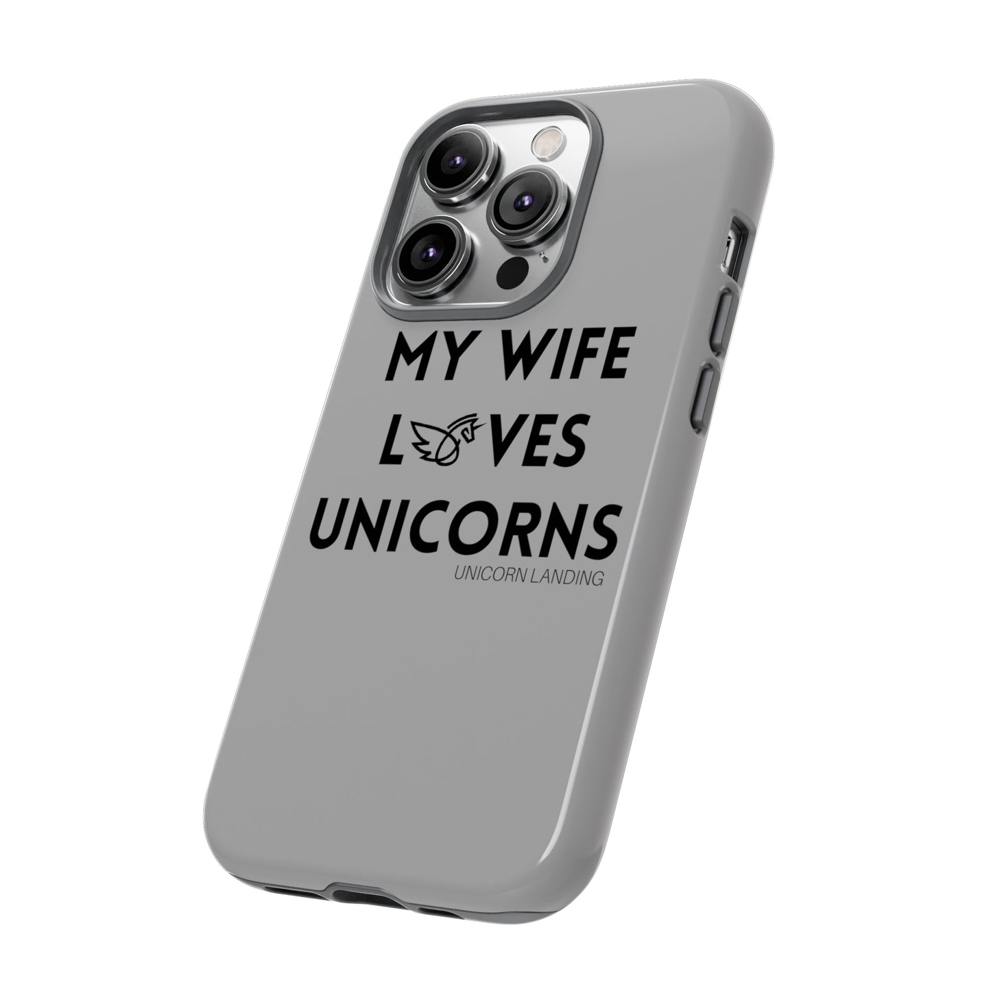 My Wife Loves Unicorns Phone Case