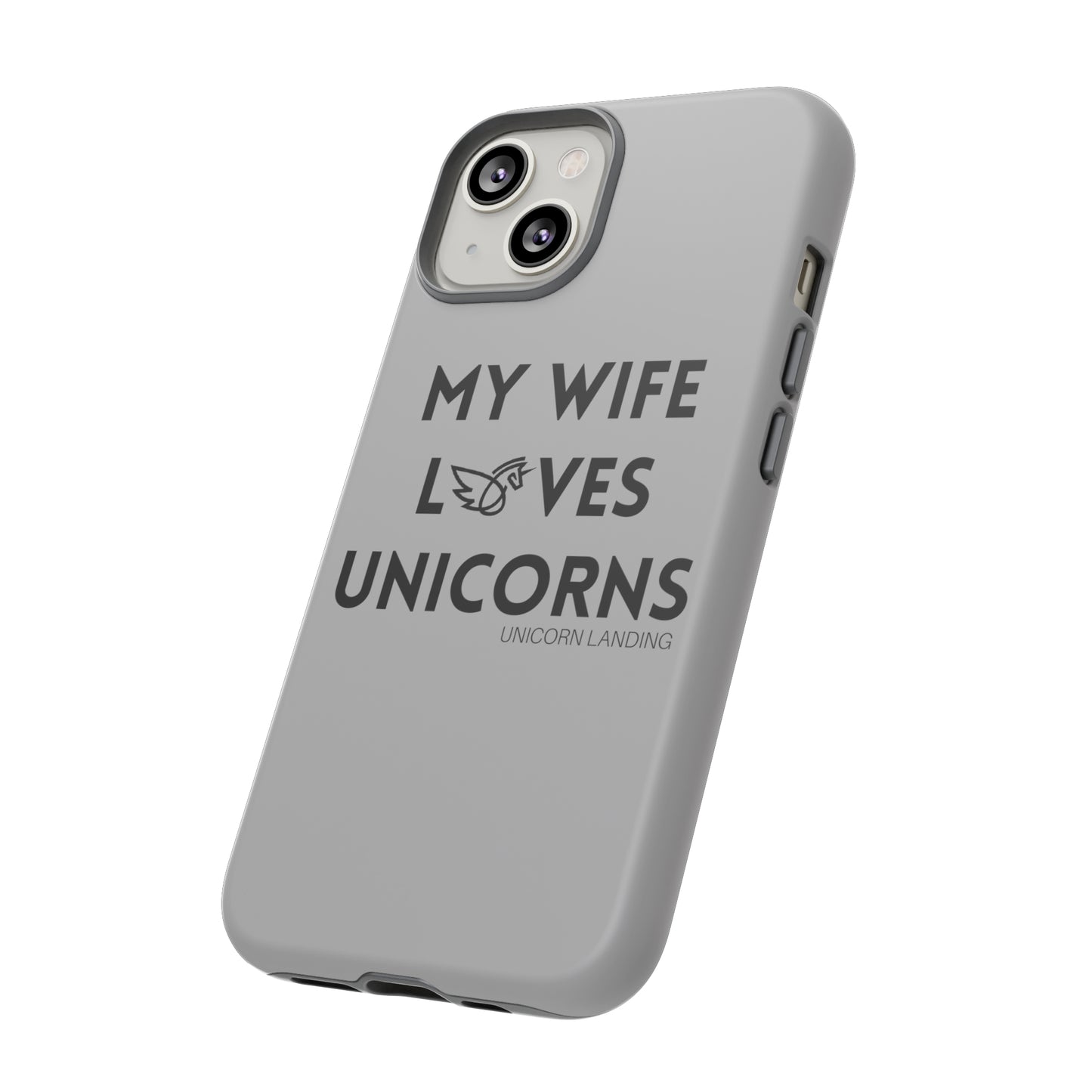 My Wife Loves Unicorns Phone Case