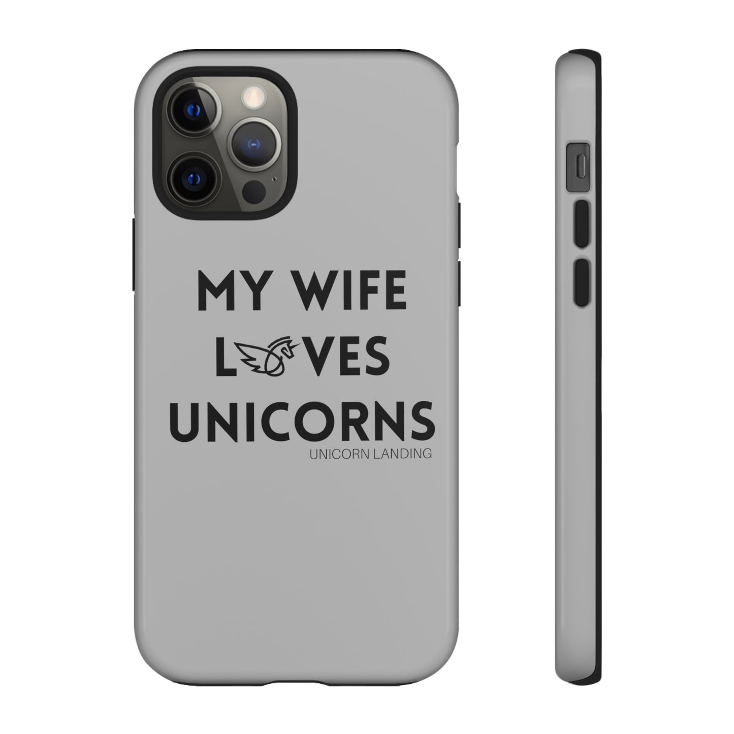 My Wife Loves Unicorns Phone Case
