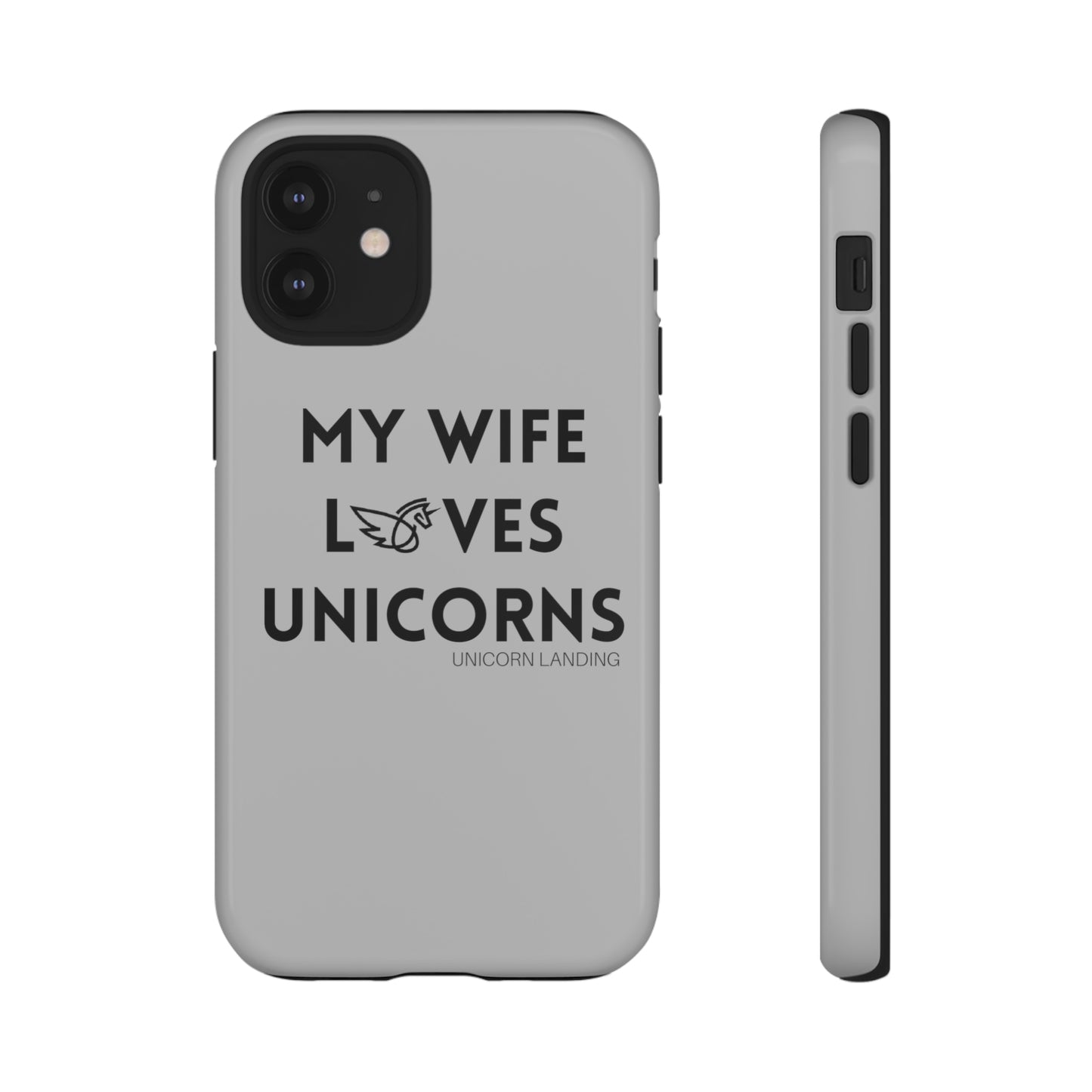 My Wife Loves Unicorns Phone Case