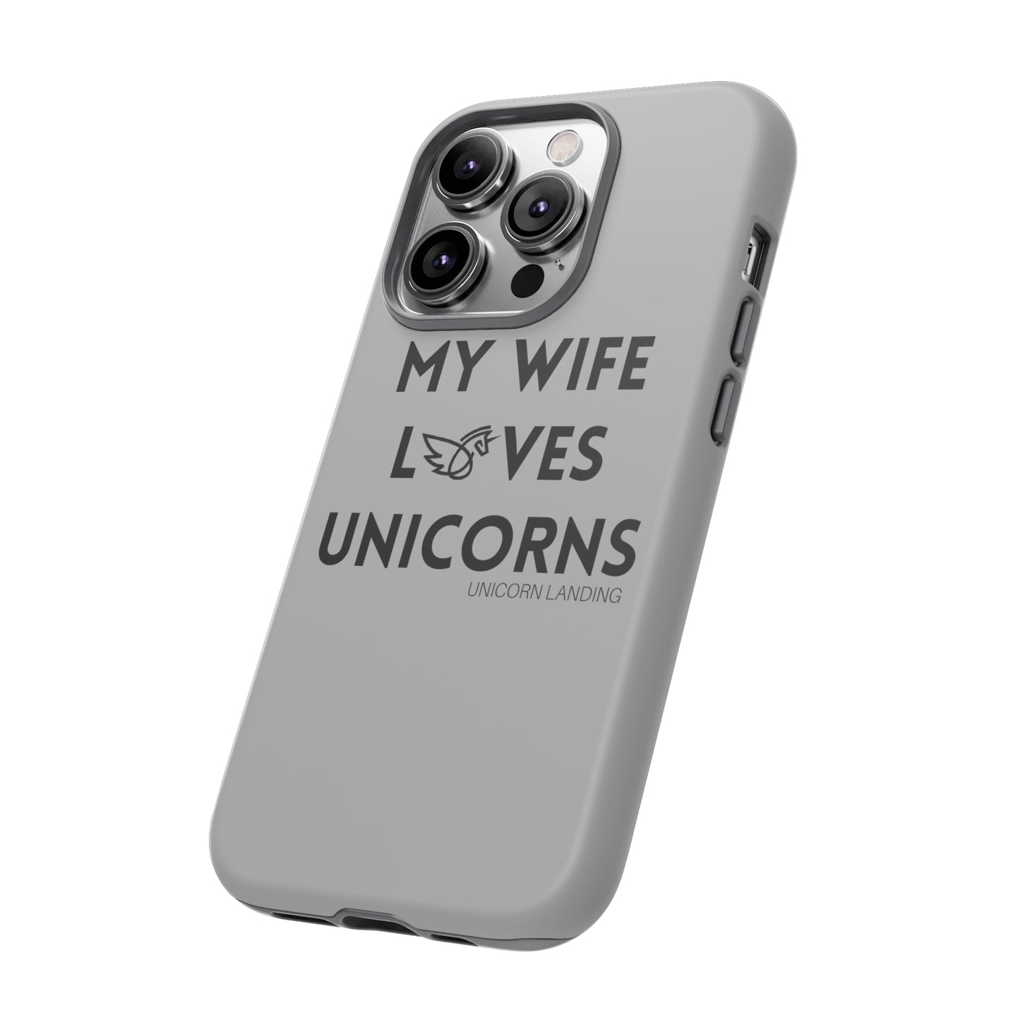 My Wife Loves Unicorns Phone Case