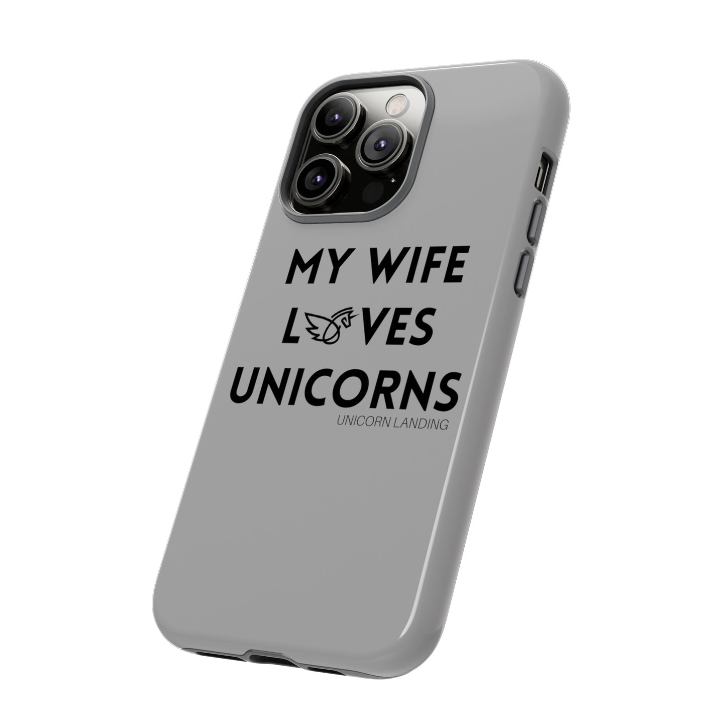 My Wife Loves Unicorns Phone Case