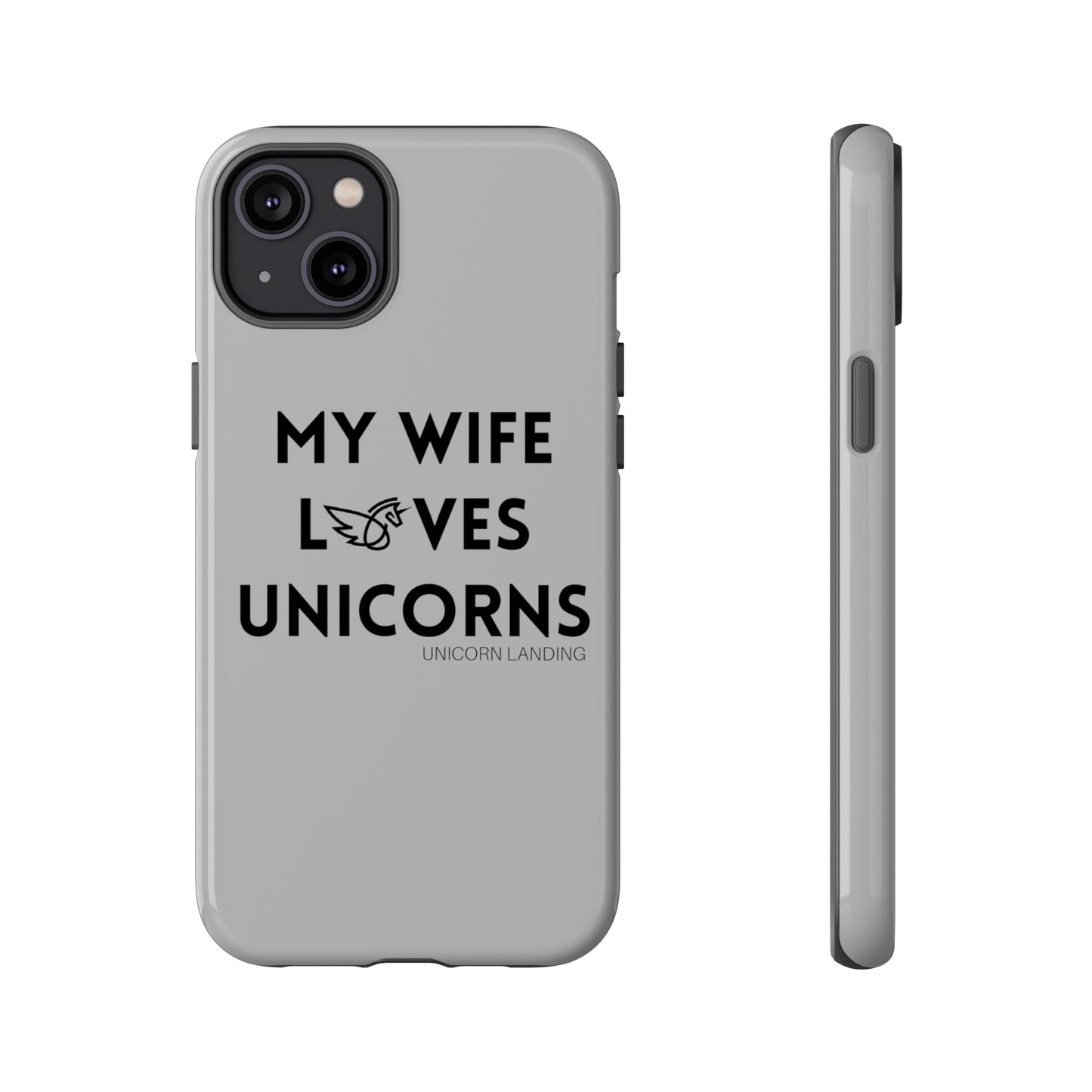 My Wife Loves Unicorns Phone Case
