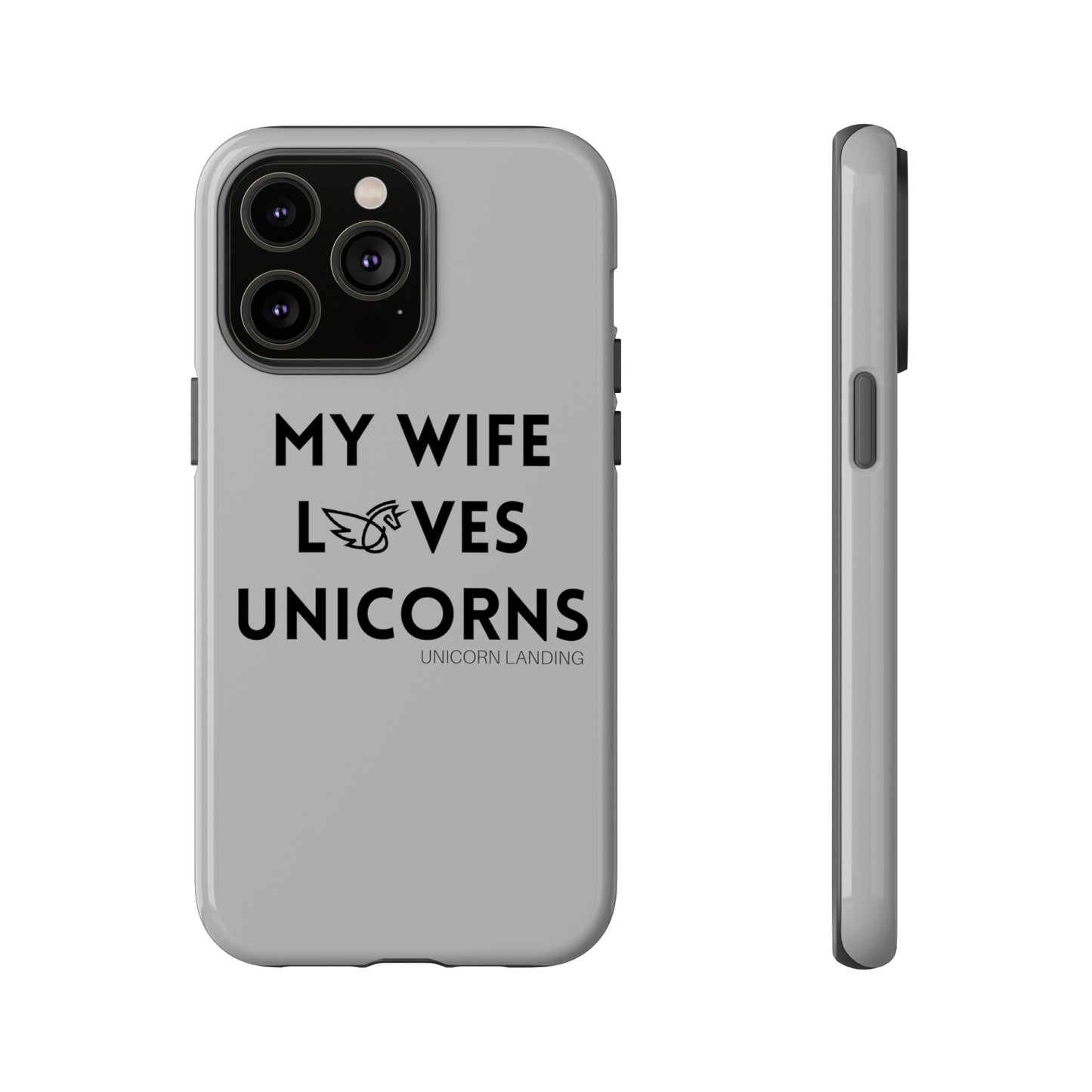 My Wife Loves Unicorns Phone Case