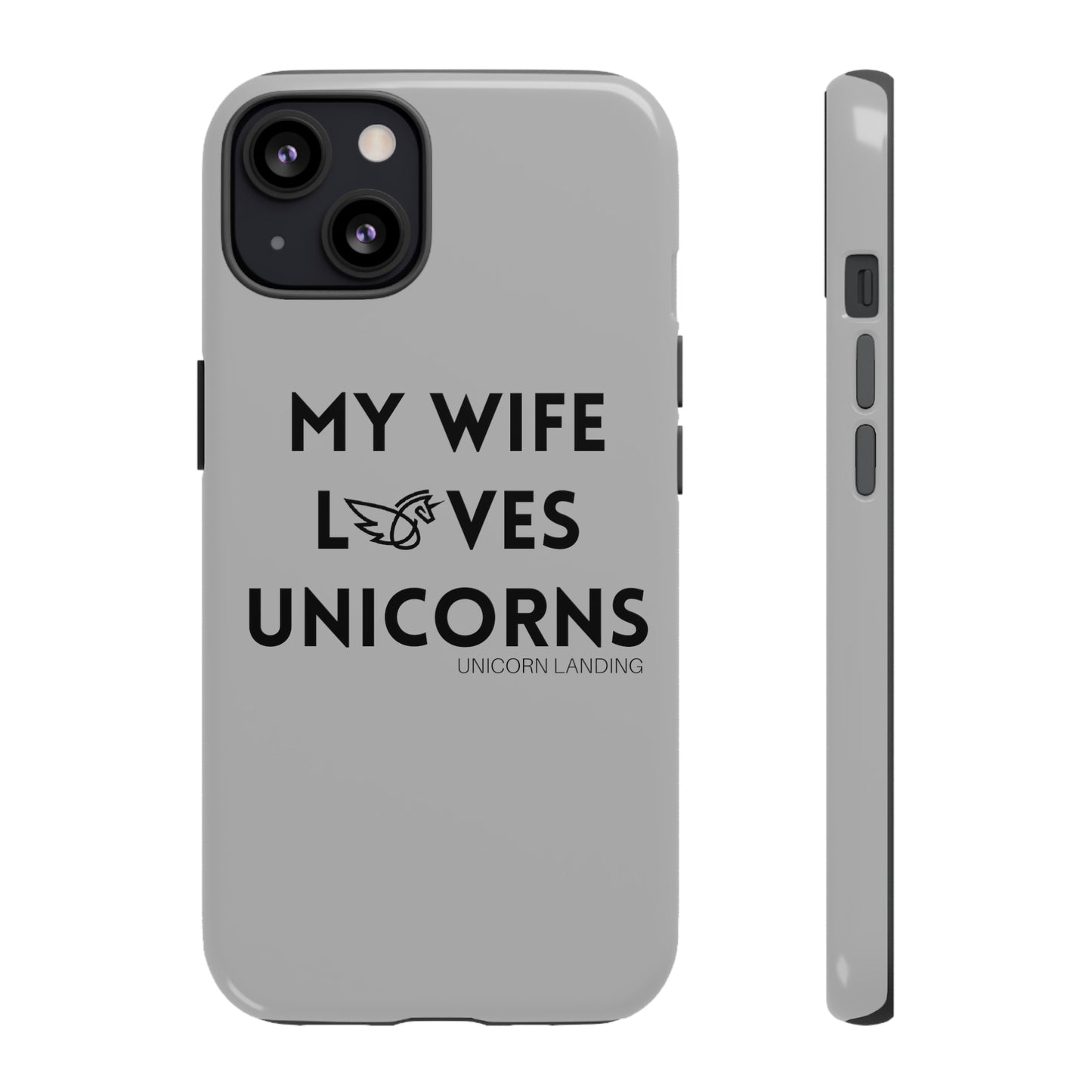 My Wife Loves Unicorns Phone Case