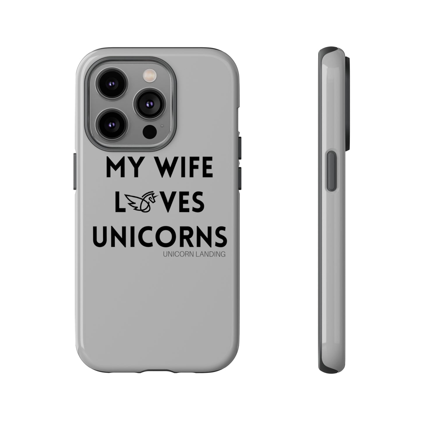 My Wife Loves Unicorns Phone Case
