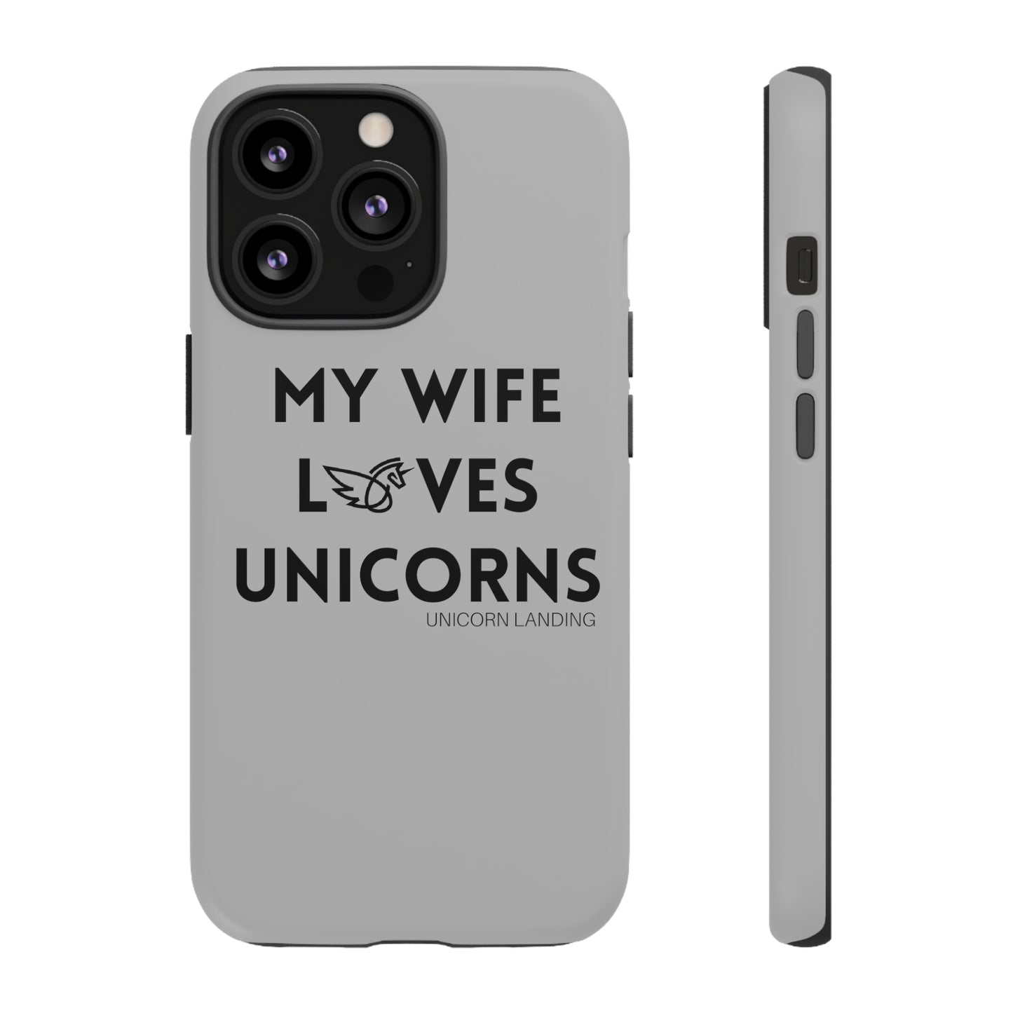 My Wife Loves Unicorns Phone Case