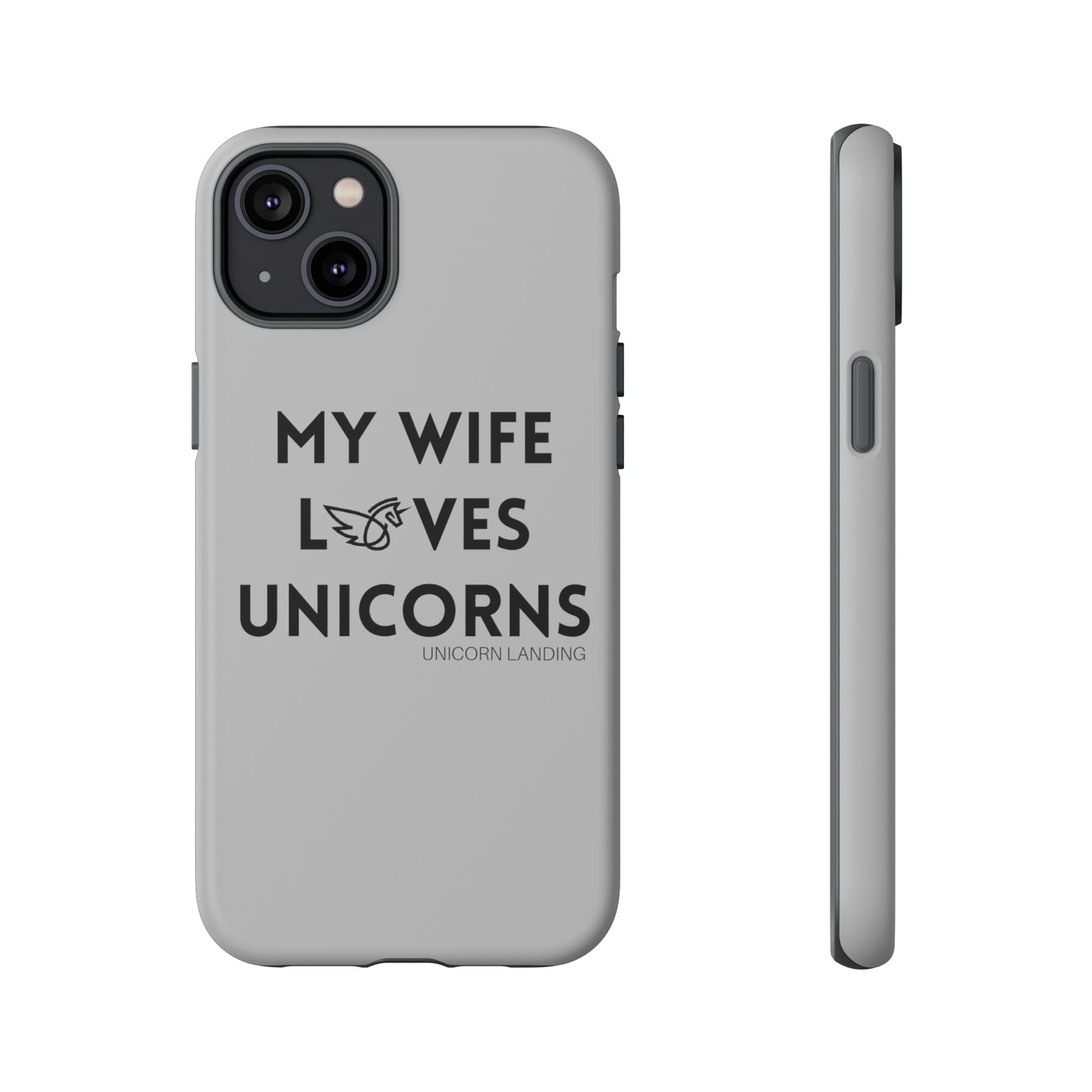 My Wife Loves Unicorns Phone Case