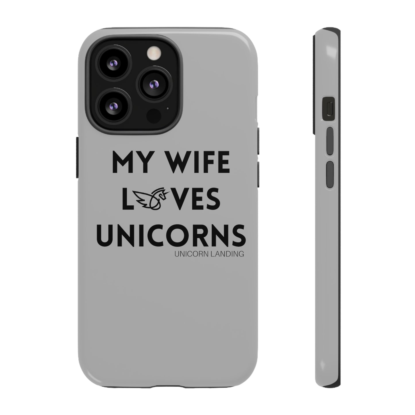 My Wife Loves Unicorns Phone Case