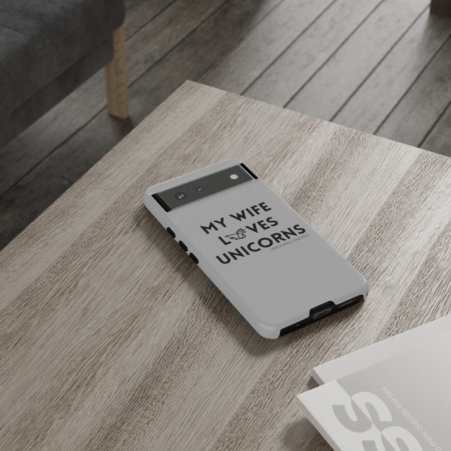 My Wife Loves Unicorns Phone Case