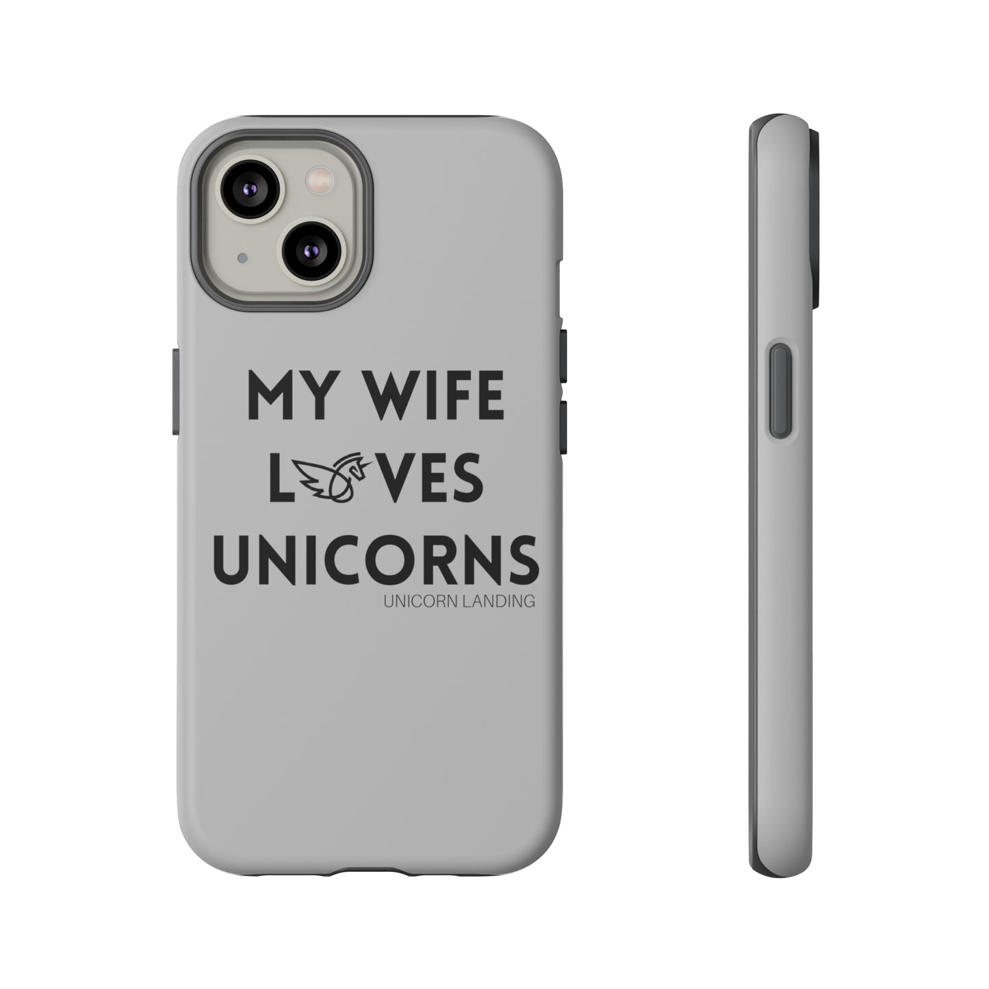 My Wife Loves Unicorns Phone Case