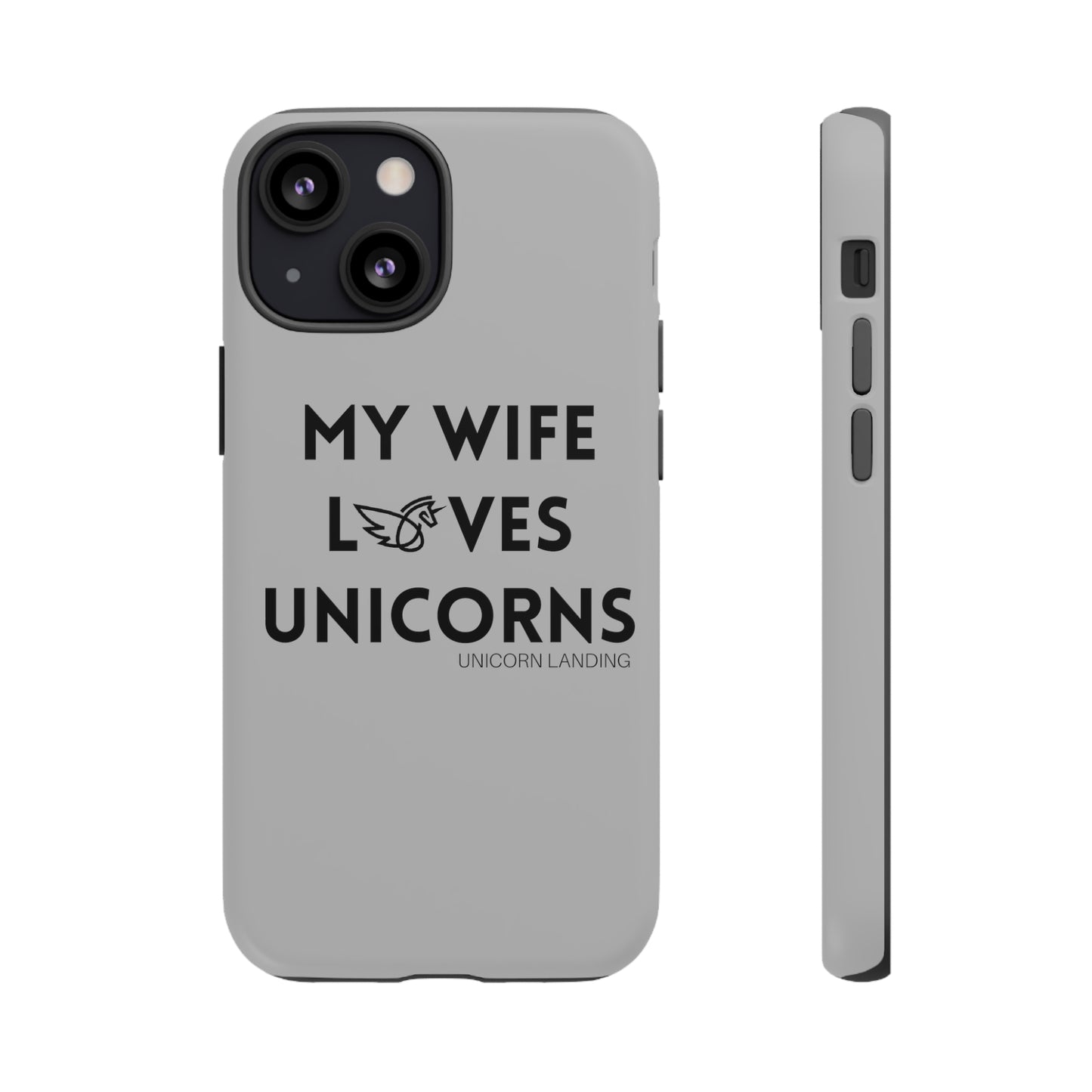 My Wife Loves Unicorns Phone Case