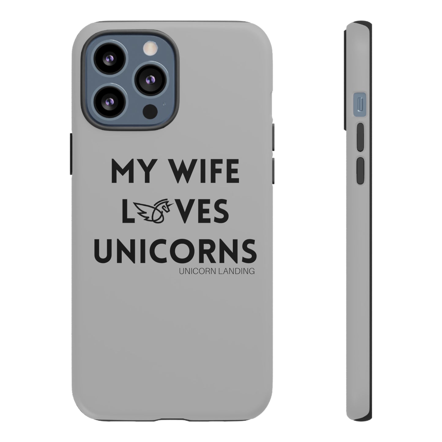 My Wife Loves Unicorns Phone Case