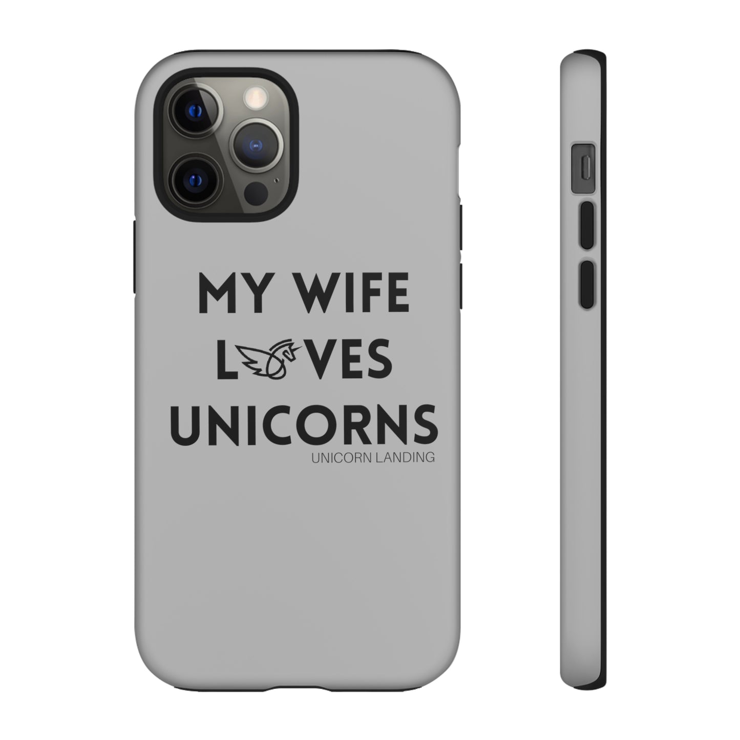 My Wife Loves Unicorns Phone Case