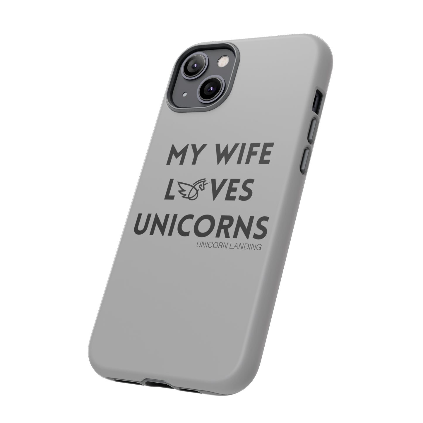 My Wife Loves Unicorns Phone Case