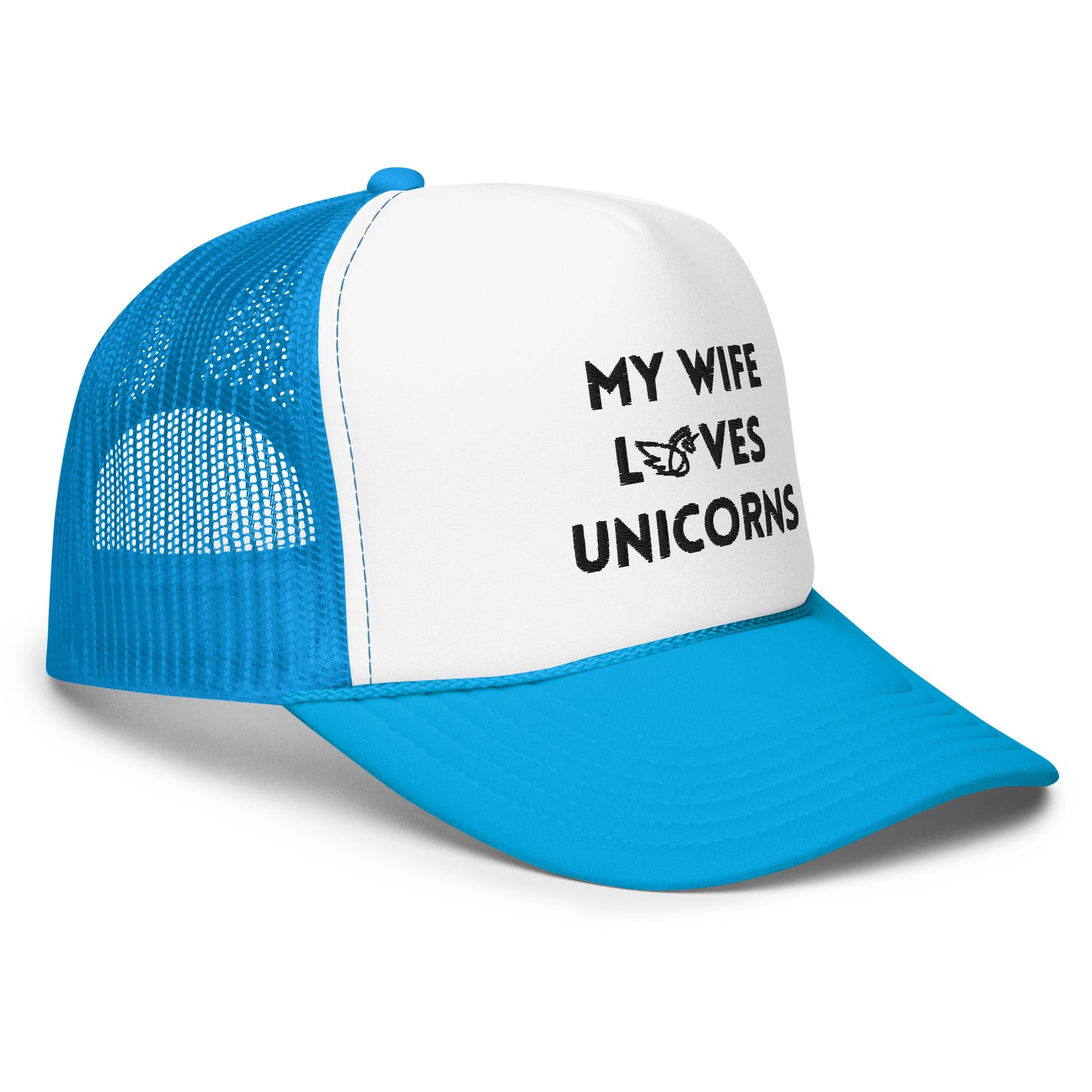 My Wife Loves Unicorns Foam trucker hat