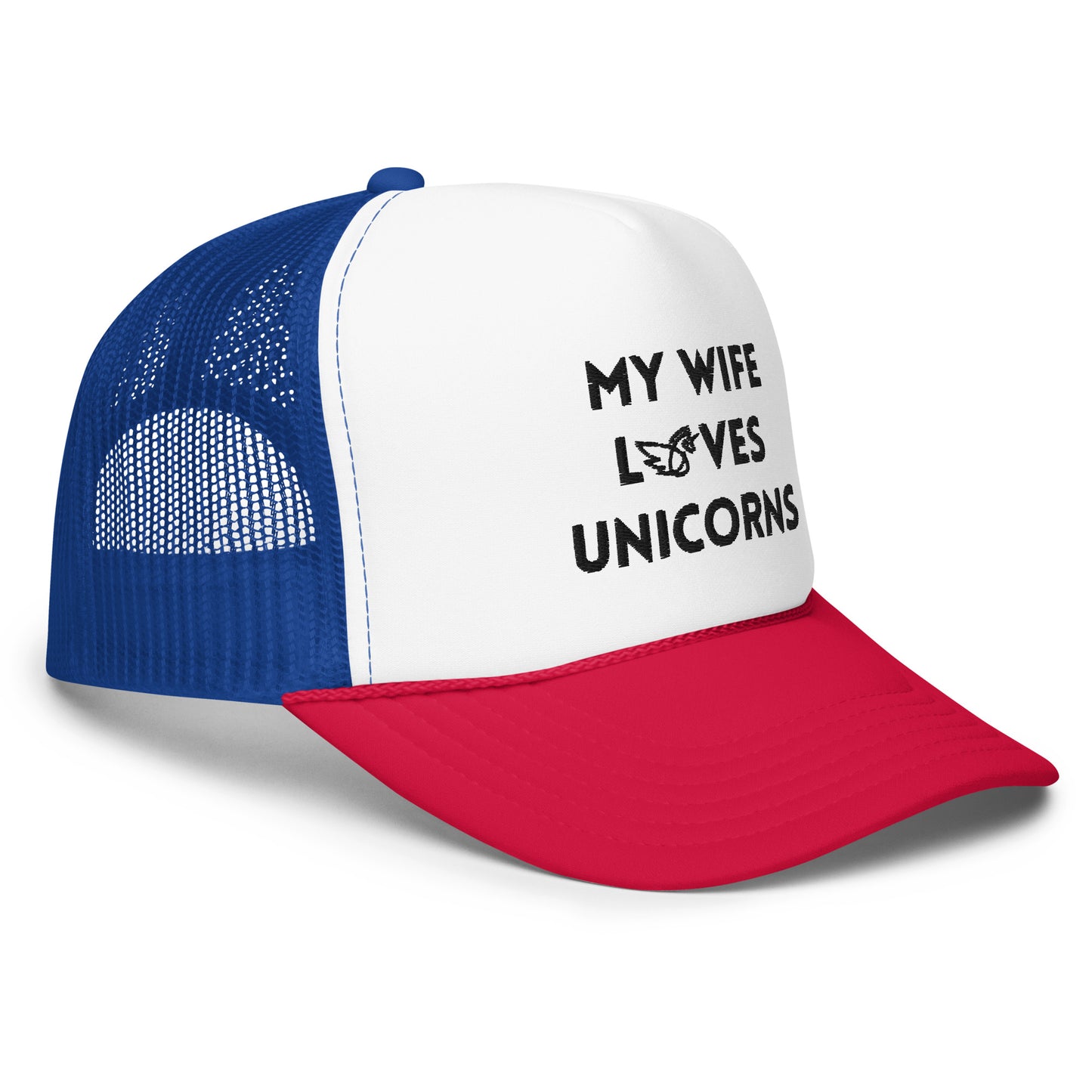 My Wife Loves Unicorns Foam trucker hat