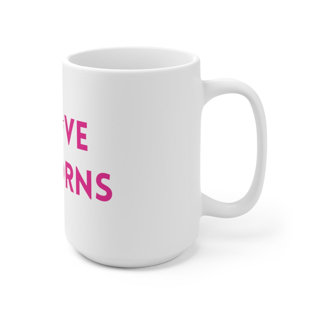 I Love Unicorns 15oz Mug