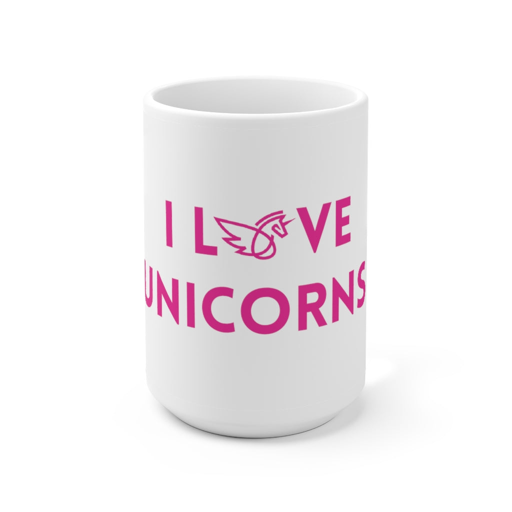 I Love Unicorns 15oz Mug