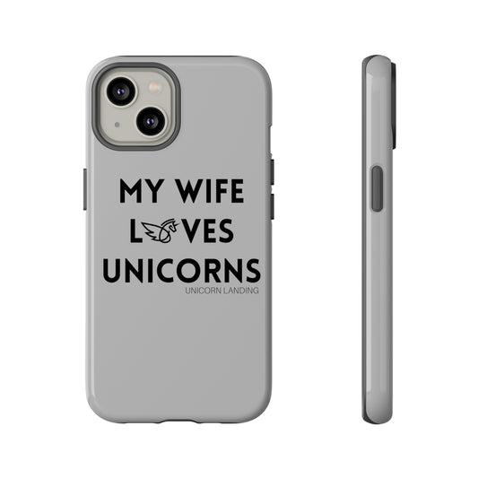 My Wife Loves Unicorns Phone Case