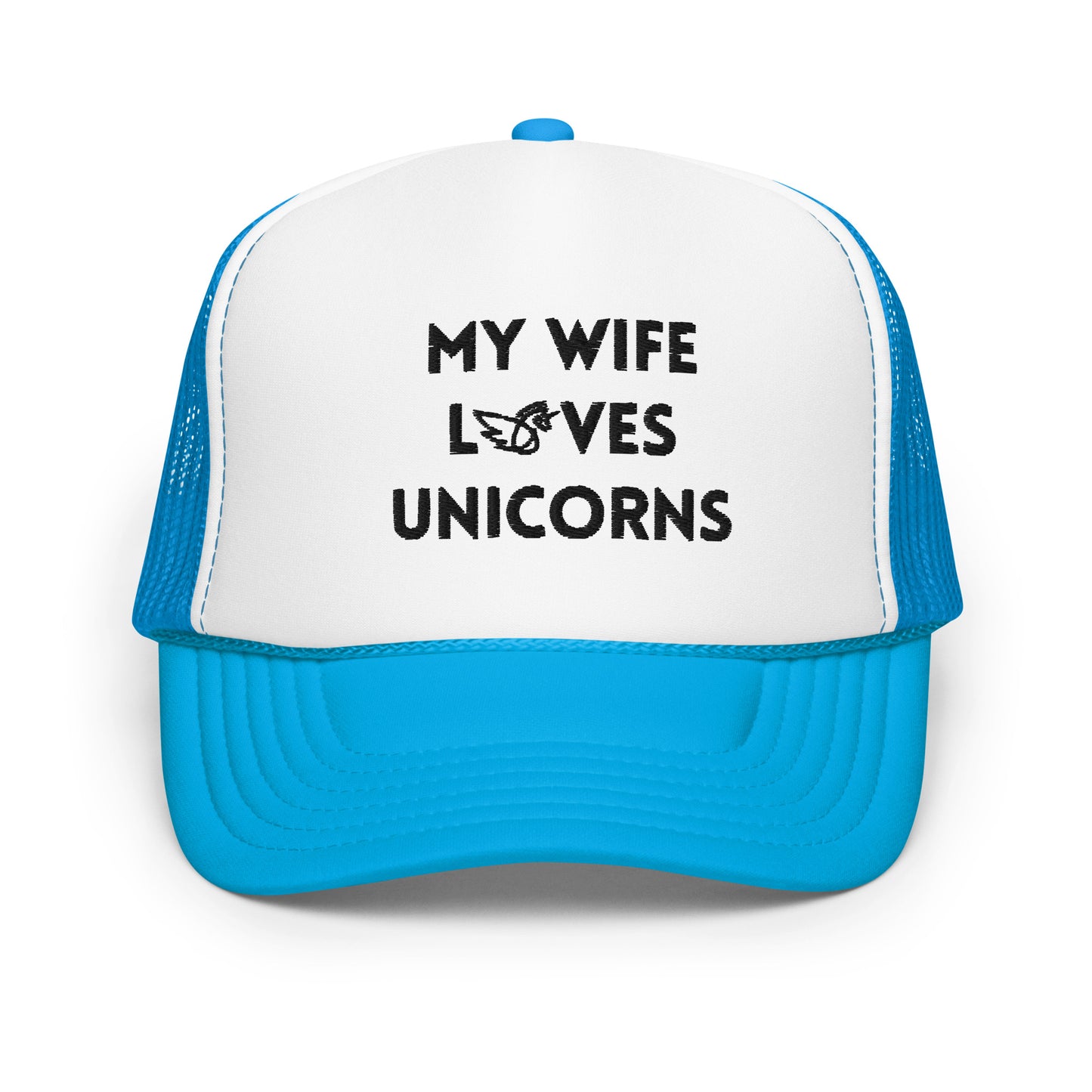 My Wife Loves Unicorns Foam trucker hat